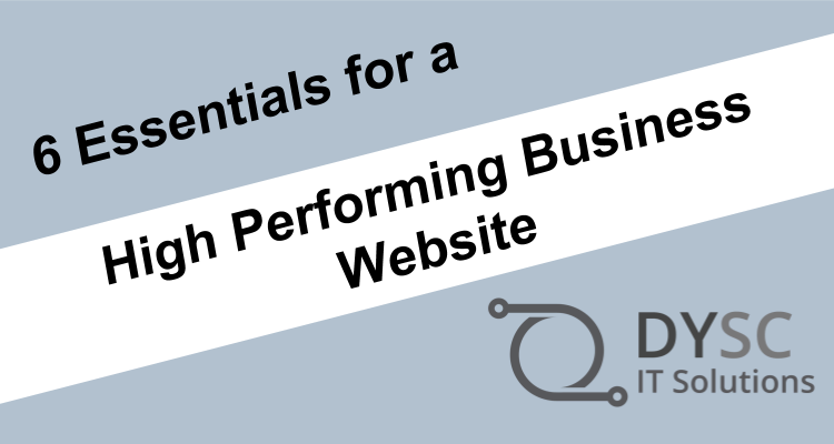 6 Essentials for a High Performing Business Website